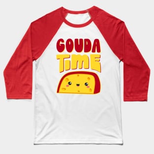 Gouda Time! Funny Kawaii Cheese Lover Pun Baseball T-Shirt